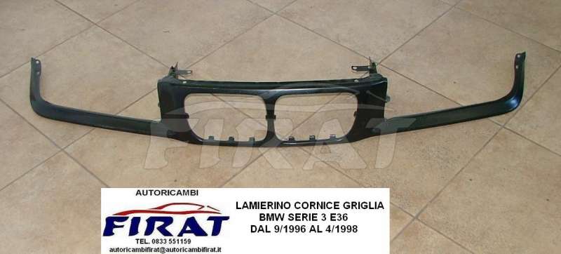 CORNICE GRIGLIA BMW SERIE 3 E36 96 - 98